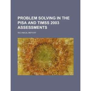   solving in the PISA and TIMSS 2003 assessments technical report