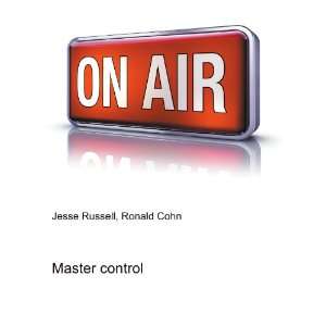  Master control Ronald Cohn Jesse Russell Books
