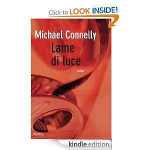 Lame di luce (Bestseller) (Italian Edition) Michael Connelly, M. G 