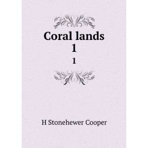    Coral Lands Berthold Carl Seeman H. Stonehewer Cooper  Books