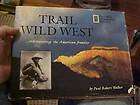 1997 Book TRAIL of the WILD WEST, Text & Color Picture