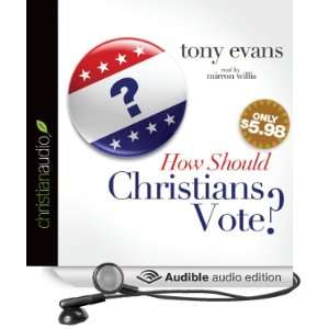  How Should Christians Vote? (Audible Audio Edition) Tony 