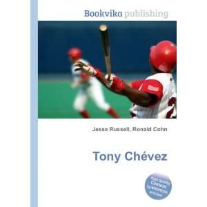  Tony ChÃ©vez Ronald Cohn Jesse Russell Books