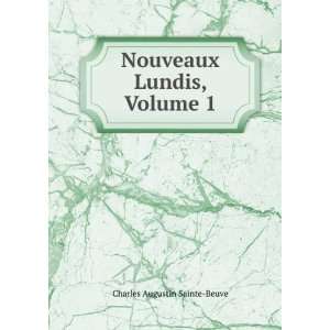    Nouveaux Lundis, Volume 1 Charles Augustin Sainte Beuve Books