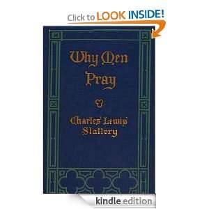 WHY MEN PRAY Charles Lewis Slattery  Kindle Store