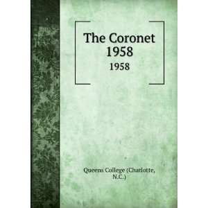 The Coronet. 1958 N.C.) Queens College (Charlotte Books
