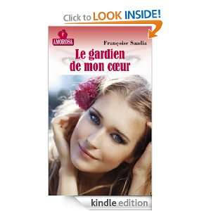 Le gardien de mon coeur (French Edition) Francoise Saadia  