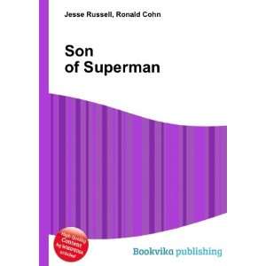  Son of Superman Ronald Cohn Jesse Russell Books