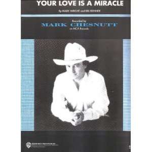   Sheet Music Your Love Is A Miracle Mark Chesnutt 152 