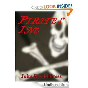 Pirates Inc. John R Childress  Kindle Store