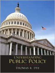   Public Policy, (0131174525), Thomas R. Dye, Textbooks   