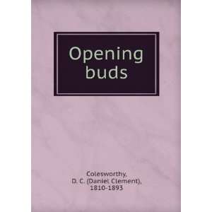   buds D. C. (Daniel Clement), 1810 1893 Colesworthy  Books