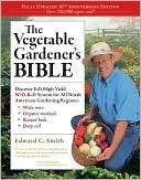   The Vegetable Gardeners Bible by Edward C. Smith 
