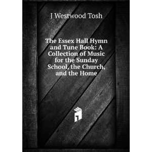   Music for the Sunday School, the Church, and the Home J Westwood Tosh