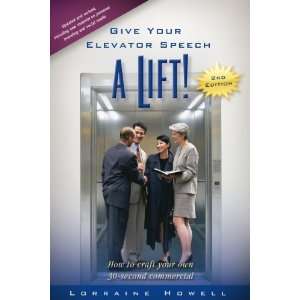  Give Your Elevator Speech a Lift [Paperback] Lorraine 