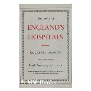  The Story of Englands Hospitals Courtney Dainton Books