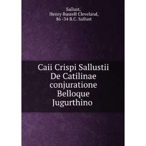  Caii Crispi Sallustii De Catilinae conjuratione Belloque 