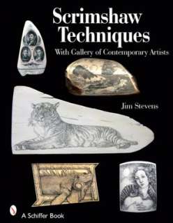   Advanced Scrimshaw Techniques by Jim Stevens 