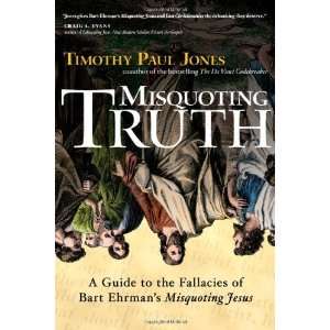   Ehrmans Misquoting Jesus [Paperback] Timothy Paul Jones Books