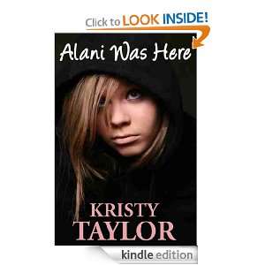 Alani Was Here Kristy Taylor  Kindle Store