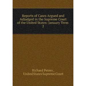  of Cases Argued and Adjudged in the Supreme Court of the United 