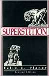 Superstition, (087975494X), Felix E. Planer, Textbooks   Barnes 