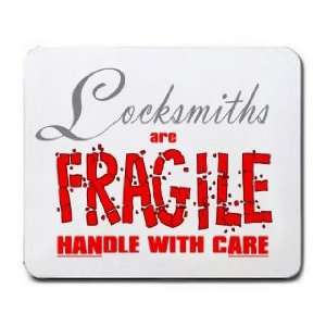  Locksmiths are FRAGILE handle with care Mousepad Office 