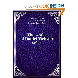   . vol. 1 Daniel, 1782 1852,Everett, Edward, 1794 1865 Webster Books