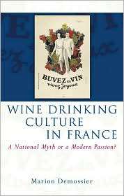 Wine Drinking Culture in France A National Myth or a Modern Passion 