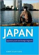 Deviance and inequality in Japan Japanese youth and foreign migrants