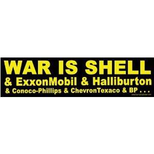  War is Shell & ExxonMobil & Halliburton & Conoco Phillips 