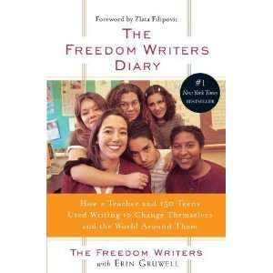 Freedom Writers Diary How A Teacher And 150 Teens Used Writing To 