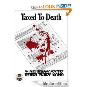 Taxed To Death Debra Purdy Kong  Kindle Store