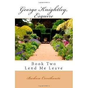  George Knightley, Esquire Lend Me Leave [Paperback 
