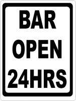 Bar Open 24 Hours Sign Bartender Drink  