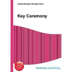  Key Ceremony Ronald Cohn Jesse Russell Books
