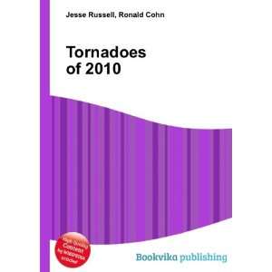  Tornadoes of 2010 Ronald Cohn Jesse Russell Books