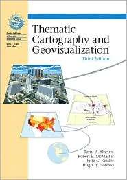Thematic Cartography and Geographic Visualization, (0132298341), Terry 