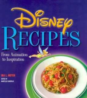   Disney Recipes From Animation to Inspiration by Ira 