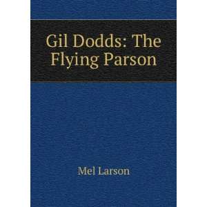  Gil Dodds The Flying Parson Mel Larson Books