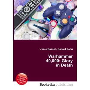  Warhammer 40,000 Glory in Death Ronald Cohn Jesse 