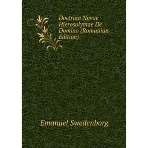  Hierosolymae De Domino (Romanian Edition) Emanuel Swedenborg Books