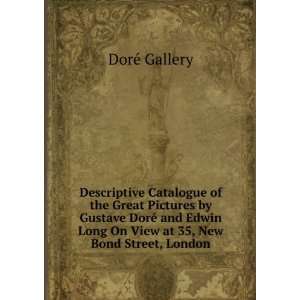   Long On View at 35, New Bond Street, London DorÃ© Gallery Books