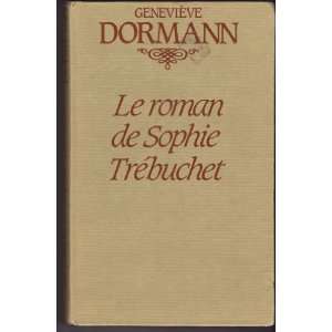 Le Roman de Sophie Trebuchet Genevieve Dormann Books