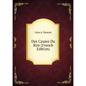    Des Causes Du Rire (French Edition) LÃ©on A. Dumont Books