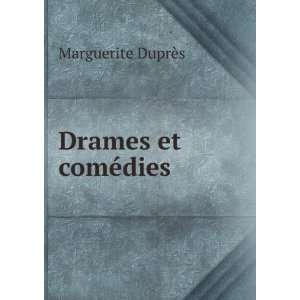  Drames et comÃ©dies Marguerite DuprÃ¨s Books