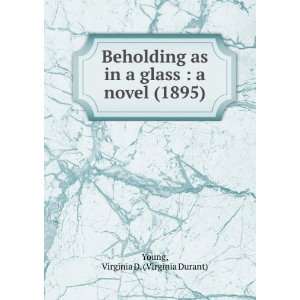   (1895) (9781275282124) Virginia D. (Virginia Durant) Young Books