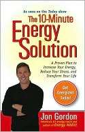 The 10 Minute Energy Solution Jon Gordon