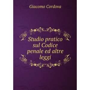   pratico sul Codice penale ed altre leggi Giacomo Cordova Books