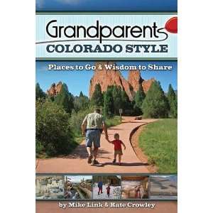  Grandparents Colorado Style Places to Go & Wisdom to 